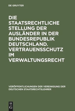 Abbildung von Die staatsrechtliche Stellung der Ausländer in der Bundesrepublik Deutschland. Vertrauensschutz im Verwaltungsrecht | 1. Auflage | 1990 | 32 | beck-shop.de