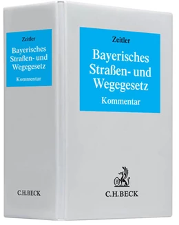 Abbildung von Zeitler | Bayerisches Straßen- und Wegegesetz | 31. Auflage | 2021 | beck-shop.de