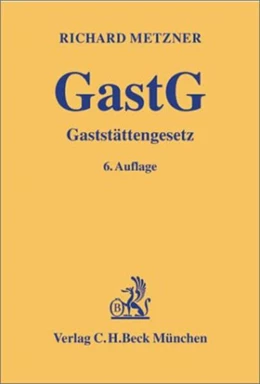 Abbildung von Metzner | Gaststättengesetz : GastG | 6. Auflage | 2001 | beck-shop.de