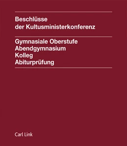 Abbildung von Ständige Konferenz der Kultusminister der Länder | Beschlüsse der Kultusministerkonferenz Gymnasiale Oberstufe/Abendgymnasium/Kolleg/Abiturprüfung | 1. Auflage | 2018 | beck-shop.de