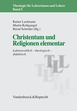 Abbildung von Lachmann / Rothgangel | Christentum und Religionen elementar | 2. Auflage | 2019 | beck-shop.de