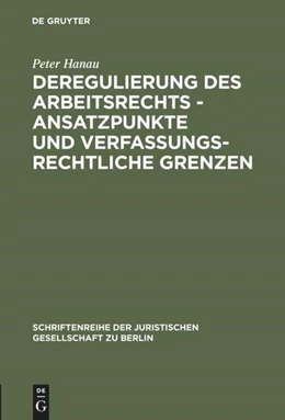 Abbildung von Hanau | Deregulierung des Arbeitsrechts - Ansatzpunkte und verfassungsrechtliche Grenzen | 1. Auflage | 1997 | 154 | beck-shop.de