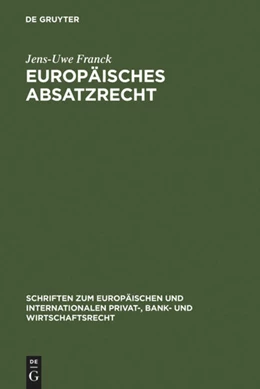 Abbildung von Franck | Europäisches Absatzrecht | 1. Auflage | 2006 | 9 | beck-shop.de