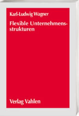 Abbildung von Wagner | Flexible Unternehmensstrukturen | 1. Auflage | 2001 | beck-shop.de