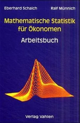 Abbildung von Schaich / Münnich | Mathematische Statistik für Ökonomen: Arbeitsbuch | 1. Auflage | 2001 | beck-shop.de