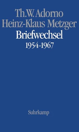 Abbildung von Adorno / Nachtmann | Theodor W. Adorno, Heinz-Klaus Metzger, Briefwechsel 1954-1967 | 1. Auflage | 2026 | beck-shop.de