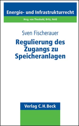 Abbildung von Fischerauer | Regulierung des Zugangs zu Speicheranlagen | 1. Auflage | 2010 | Band 17 | beck-shop.de