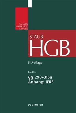 Abbildung von Staub | Handelsgesetzbuch: HGB, Band 6: §§ 290-315a; Anhang IFRS | 5. Auflage | 2011 | beck-shop.de