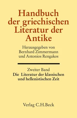 Abbildung von Zimmermann, Bernhard / Rengakos, Antonios | Handbuch der griechischen Literatur der Antike Bd. 2: Die Literatur der klassischen und hellenistischen Zeit | 1. Auflage | 2014 | beck-shop.de