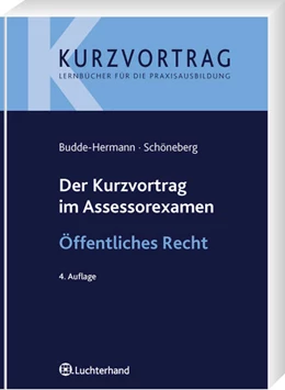 Abbildung von Budde / Schöneberg | Der Kurzvortrag im Assessorexamen Öffentliches Recht | 4. Auflage | 2009 | beck-shop.de
