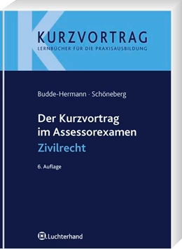 Abbildung von Budde / Schöneberg | Der Kurzvortrag im Assessorexamen Zivilrecht | 6. Auflage | 2009 | beck-shop.de