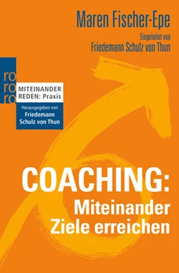 Abbildung von Fischer-Epe | Coaching: Miteinander Ziele erreichen | 2. Auflage | 2011 | 62713 | beck-shop.de