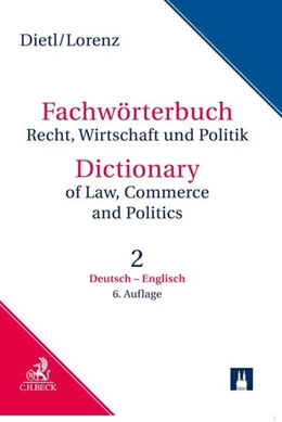 Abbildung von Dietl / Lorenz | Wörterbuch Recht, Wirtschaft & Politik = Dictionary of Legal, Commercial and Political Terms Band 2: Deutsch-Englisch = Volume 2: German-English | 6. Auflage | 2019 | beck-shop.de