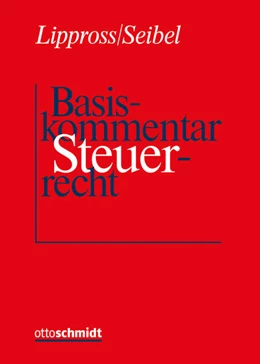 Abbildung von Lippross / Seibel (Hrsg.) | Basiskommentar Steuerrecht • ohne Aktualisierungsservice | 1. Auflage | 2018 | beck-shop.de