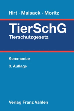 Abbildung von Hirt / Maisack | Tierschutzgesetz: TierSchG | 3. Auflage | 2016 | beck-shop.de