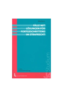 Abbildung von Wolters | Fälle mit Lösungen für Fortgeschrittene im Strafrecht | 2. Auflage | 2006 | beck-shop.de