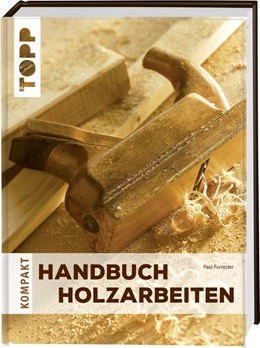 Abbildung von Forrester | Handbuch Holzarbeiten | 1. Auflage | 2016 | beck-shop.de