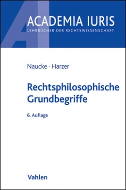 Abbildung von Naucke / Harzer | Rechtsphilosophische Grundbegriffe | 6. Auflage | 2018 | beck-shop.de