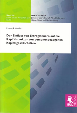 Abbildung von Raßhofer | Der Einfluss von Ertragsteuern auf die Kapitalstruktur von personenbezogenen Kapitalgesellschaften | 1. Auflage | 2010 | 301 | beck-shop.de