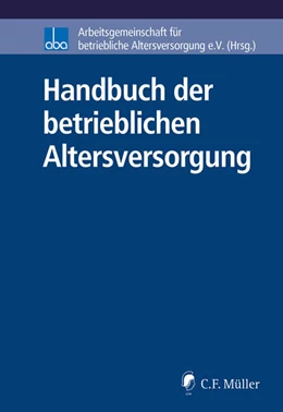 Abbildung von aba - Arbeitsgemeinschaft für betriebliche Altersversorgung e.V. (Hrsg.) | Handbuch und Entscheidungssammlung zur betrieblichen Altersversorgung, Teil I: Grundlagen und Praxis - mit Aktualisierungsservice | 1. Auflage | 2018 | beck-shop.de