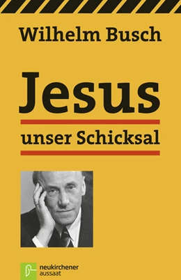 Abbildung von Busch | Jesus unser Schicksal. Vorträge nach Tonbändern | 50. Auflage | 2026 | beck-shop.de