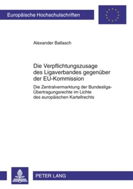 Abbildung von Ballasch | Die Verpflichtungszusage des Ligaverbandes gegenüber der EU-Kommission | 1. Auflage | 2010 | 5055 | beck-shop.de