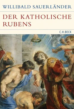 Abbildung von Sauerländer, Willibald | Der katholische Rubens | 1. Auflage | 2011 | beck-shop.de