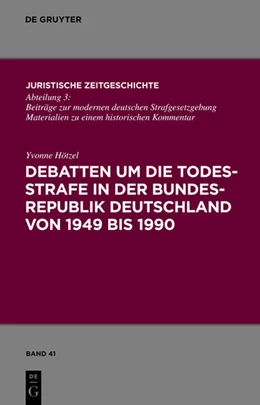 Abbildung von Hötzel | Debatten um die Todesstrafe in der Bundesrepublik Deutschland von 1949 bis 1990 | 1. Auflage | 2010 | 41 | beck-shop.de