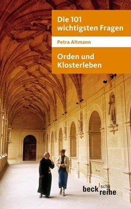 Abbildung von Altmann, Petra | Die 101 wichtigsten Fragen: Orden und Klosterleben | 1. Auflage | 2011 | 7031 | beck-shop.de