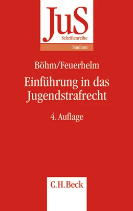 Abbildung von Böhm / Feuerhelm | Einführung in das Jugendstrafrecht | 4. Auflage | 2004 | Band 51 | beck-shop.de