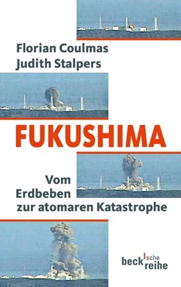 Abbildung von Coulmas, Florian / Stalpers, Judith | Fukushima | 1. Auflage | 2011 | 6018 | beck-shop.de