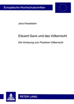Abbildung von Kieselstein | Eduard Gans und das Völkerrecht | 1. Auflage | 2008 | 4798 | beck-shop.de