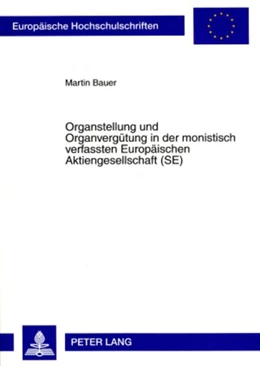 Abbildung von Bauer | Organstellung und Organvergütung in der monistisch verfassten Europäischen Aktiengesellschaft (SE) | 1. Auflage | 2008 | 4726 | beck-shop.de