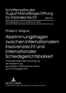 Abbildung von Wagner | Abstimmungsfragen zwischen Internationalem Insolvenzrecht und Internationaler Schiedsgerichtsbarkeit | 1. Auflage | 2008 | 21 | beck-shop.de