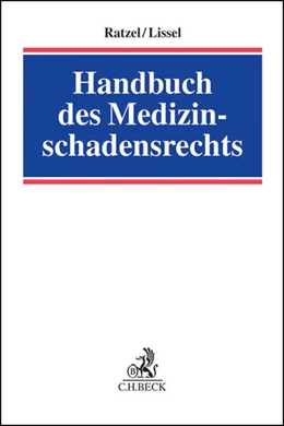 Abbildung von Ratzel / Lissel | Handbuch des Medizinschadensrechts | 1. Auflage | 2013 | beck-shop.de