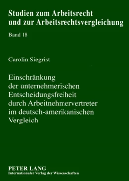 Abbildung von Siegrist | Einschränkung der unternehmerischen Entscheidungsfreiheit durch Arbeitnehmervertreter im deutsch-amerikanischen Vergleich | 1. Auflage | 2008 | 18 | beck-shop.de