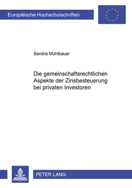 Abbildung von Mühlbauer | Die gemeinschaftsrechtlichen Aspekte der Zinsbesteuerung bei privaten Investoren | 1. Auflage | 2008 | beck-shop.de