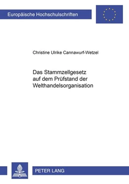 Abbildung von Cannawurf-Wetzel | Das Stammzellgesetz auf dem Prüfstand der Welthandelsorganisation | 1. Auflage | 2008 | 4531 | beck-shop.de