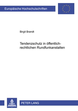 Abbildung von Brandt | Tendenzschutz in öffentlich-rechtlichen Rundfunkanstalten | 1. Auflage | 2008 | 4680 | beck-shop.de