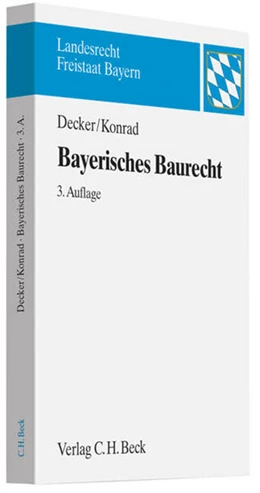Abbildung von Decker / Konrad | Bayerisches Baurecht | 3. Auflage | 2012 | beck-shop.de