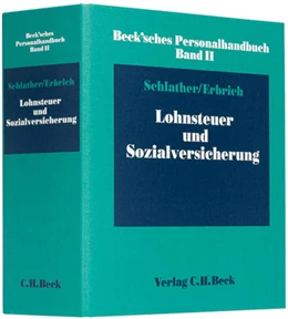 Abbildung von Schlather / Erbrich | Beck'sches Personalhandbuch Bd. II: Lohnsteuer und Sozialversicherung | 58. Auflage | 2018 | beck-shop.de