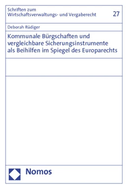Abbildung von Rüdiger | Kommunale Bürgschaften und vergleichbare Sicherungsinstrumente als Beihilfen im Spiegel des Europarechts | 1. Auflage | 2011 | 27 | beck-shop.de