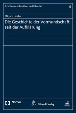 Abbildung von Heider | Die Geschichte der Vormundschaft seit der Aufklärung | 1. Auflage | 2011 | 4 | beck-shop.de