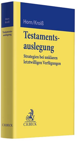 Abbildung von Horn / Kroiß | Testamentsauslegung | 1. Auflage | 2012 | beck-shop.de