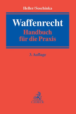 Abbildung von Heller / Soschinka | Waffenrecht | 3. Auflage | 2013 | beck-shop.de