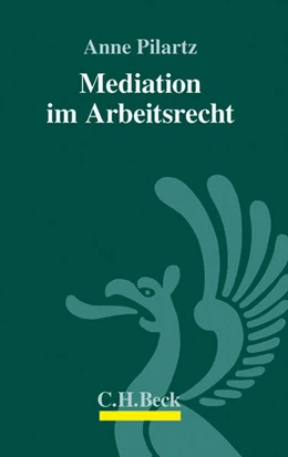 Abbildung von Pilartz | Mediation im Arbeitsrecht | 1. Auflage | 2013 | beck-shop.de