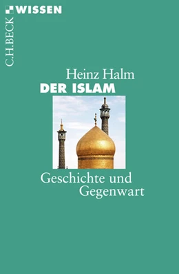 Abbildung von Halm, Heinz | Der Islam | 10. Auflage | 2015 | beck-shop.de