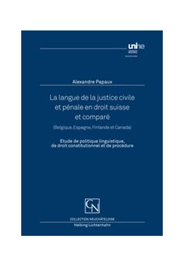 Abbildung von Papaux | La langue de la justice civile et pénale en droit suisse et comparé (Belgique, Espagne, Finlande et Canada) | 1. Auflage | 2012 | beck-shop.de